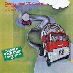 Canned Heat : '70 Concert : Recorded Live in Europe